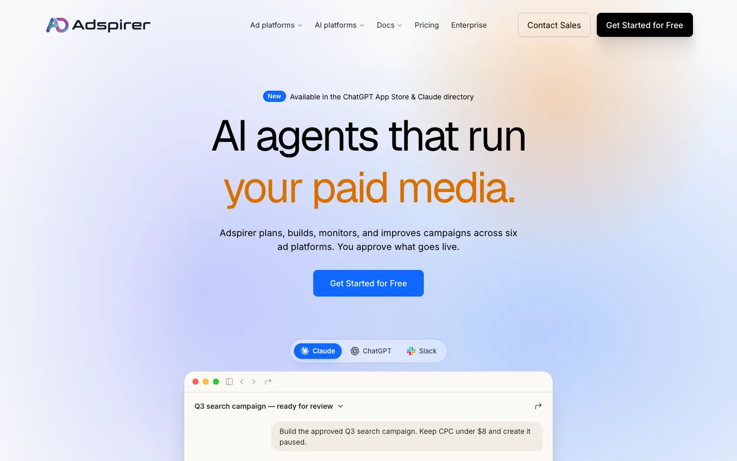 Adspirer's homepage: the headline AI agents that run your paid media, the line Adspirer plans, builds, monitors, and improves campaigns across six ad platforms. You approve what goes live, a Get Started for Free button, and tabs for Claude, ChatGPT and Slack above a chat mock-up